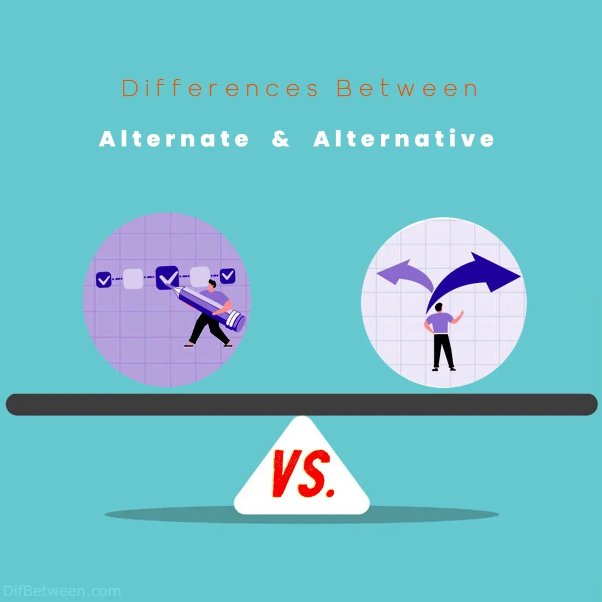 Differences Between Alternate vs Alternative