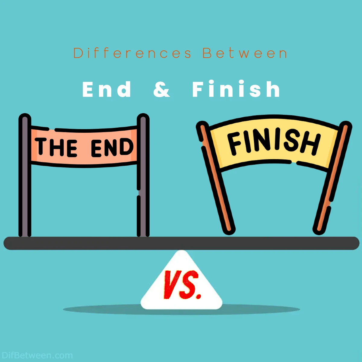 Differences Between End vs Finish