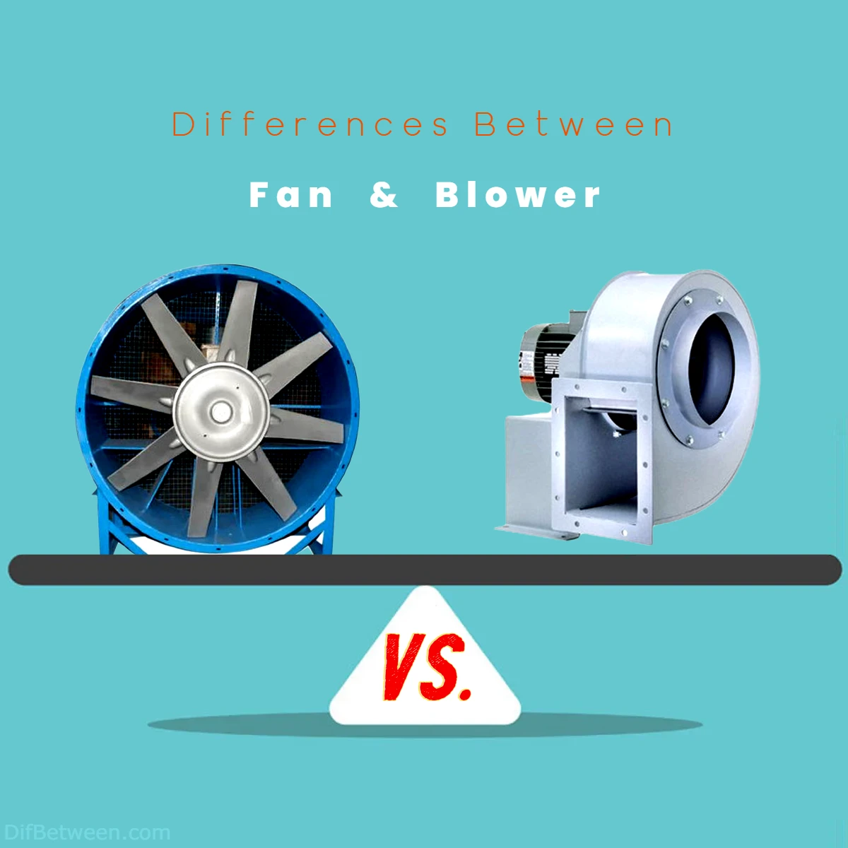 Differences Between Fan vs Blower