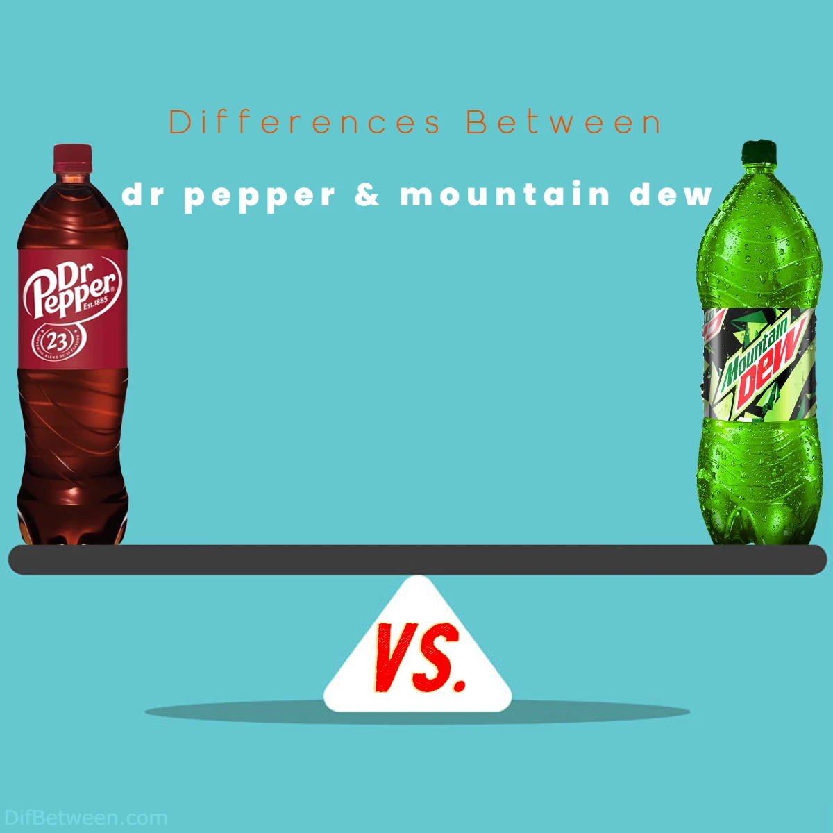 Differences Between Mountain Dew and Dr Pepper
