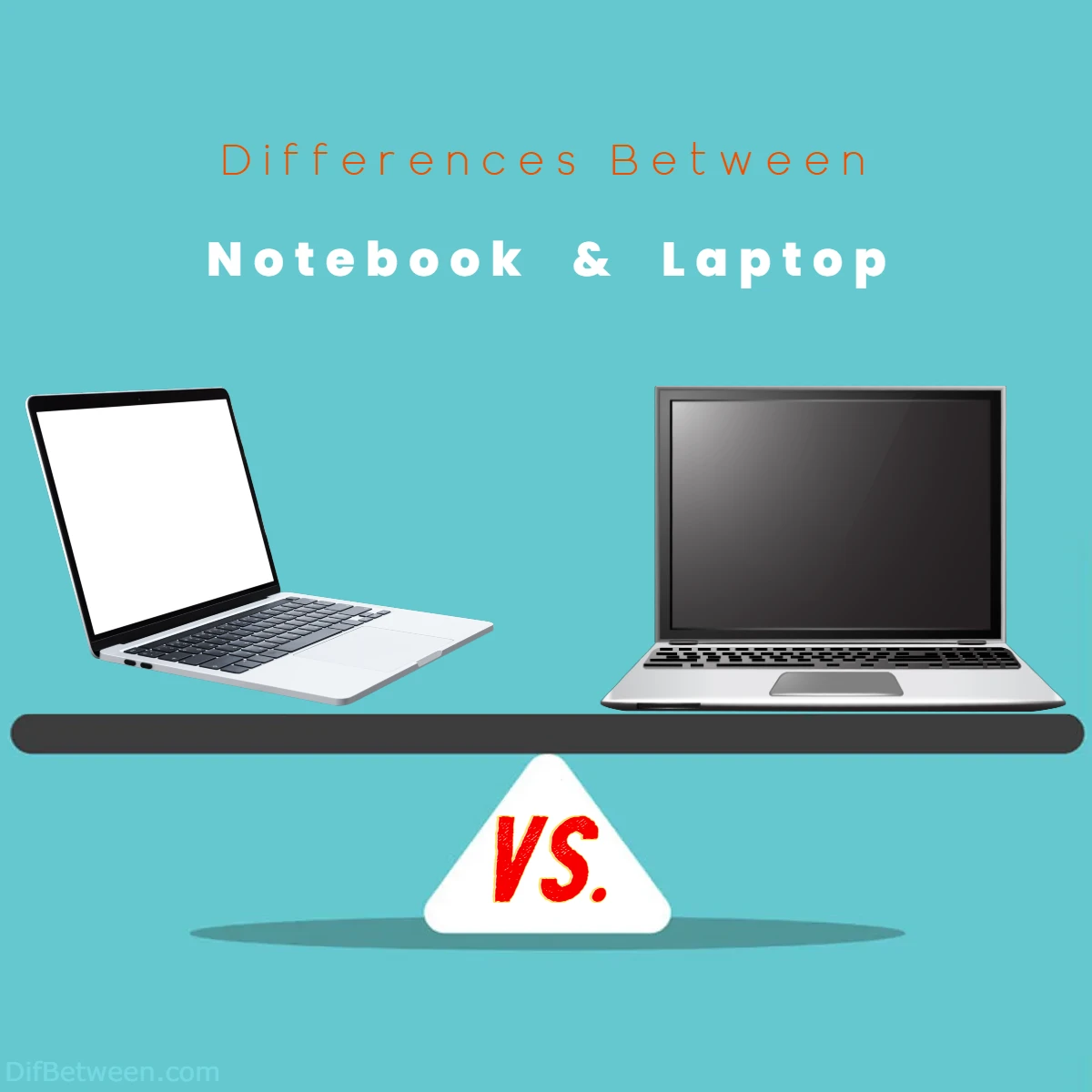 Differences Between Notebook vs Laptop