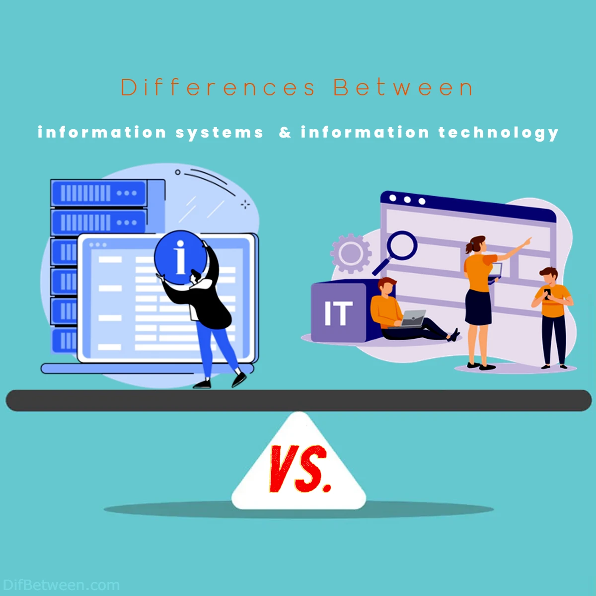 Differences Between information systems vs information technology