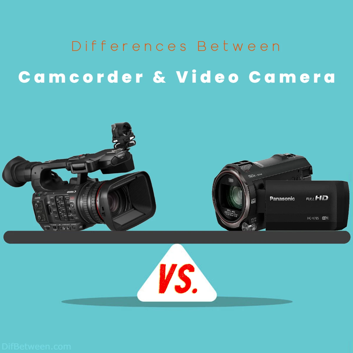 Difference Between Video Camera and Camcorder