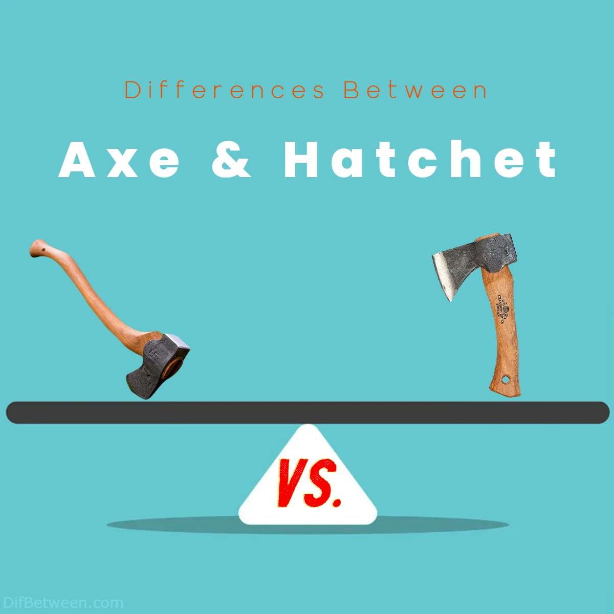 Differences Between Axe vs Hatchet