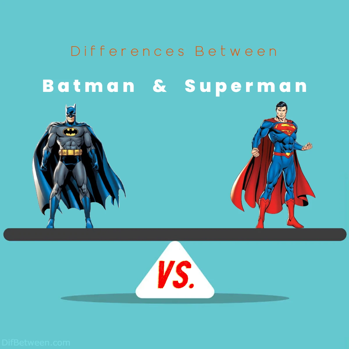 Differences Between Batman vs Superman
