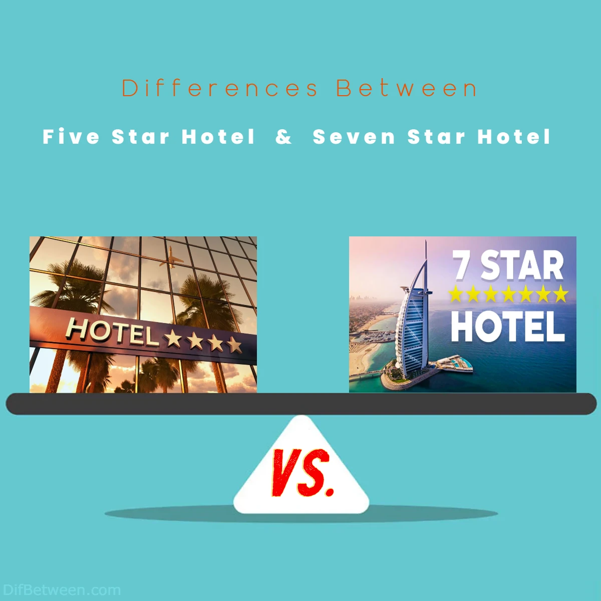 Differences Between Five (5) Star Hotel vs Seven (7) Star Hotel