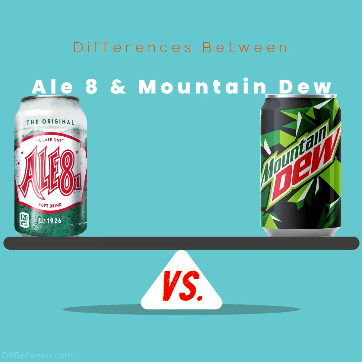 Differences Between Mountain Dew and Ale 8