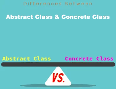 Differences Between Abstract Class and Concrete Class