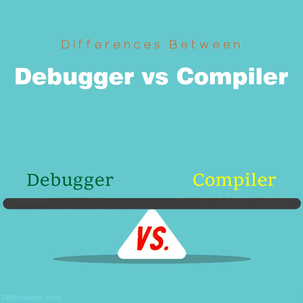 Differences Between Debugger and Compiler