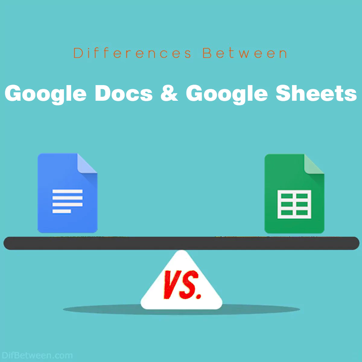 Differences Between Google Docs and Google Sheets