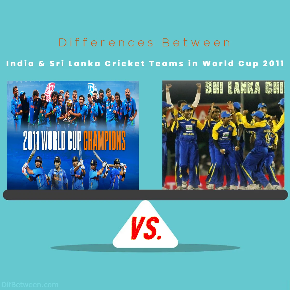 Differences Between India vs Sri Lanka Cricket Teams in World Cup 2011