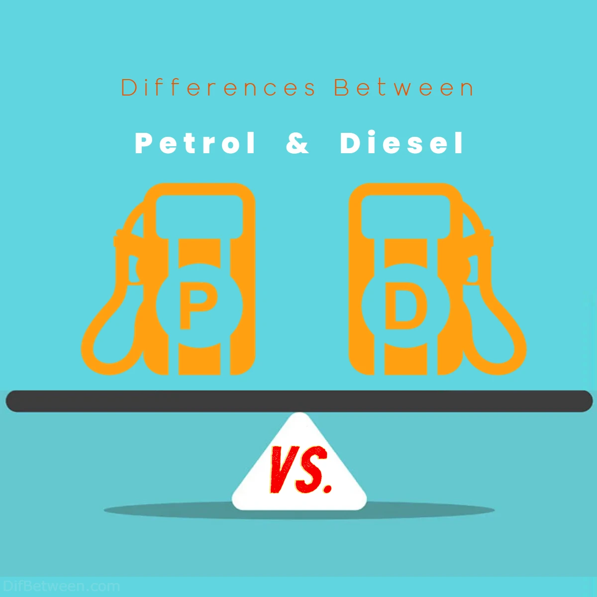Differences Between Petrol vs Diesel