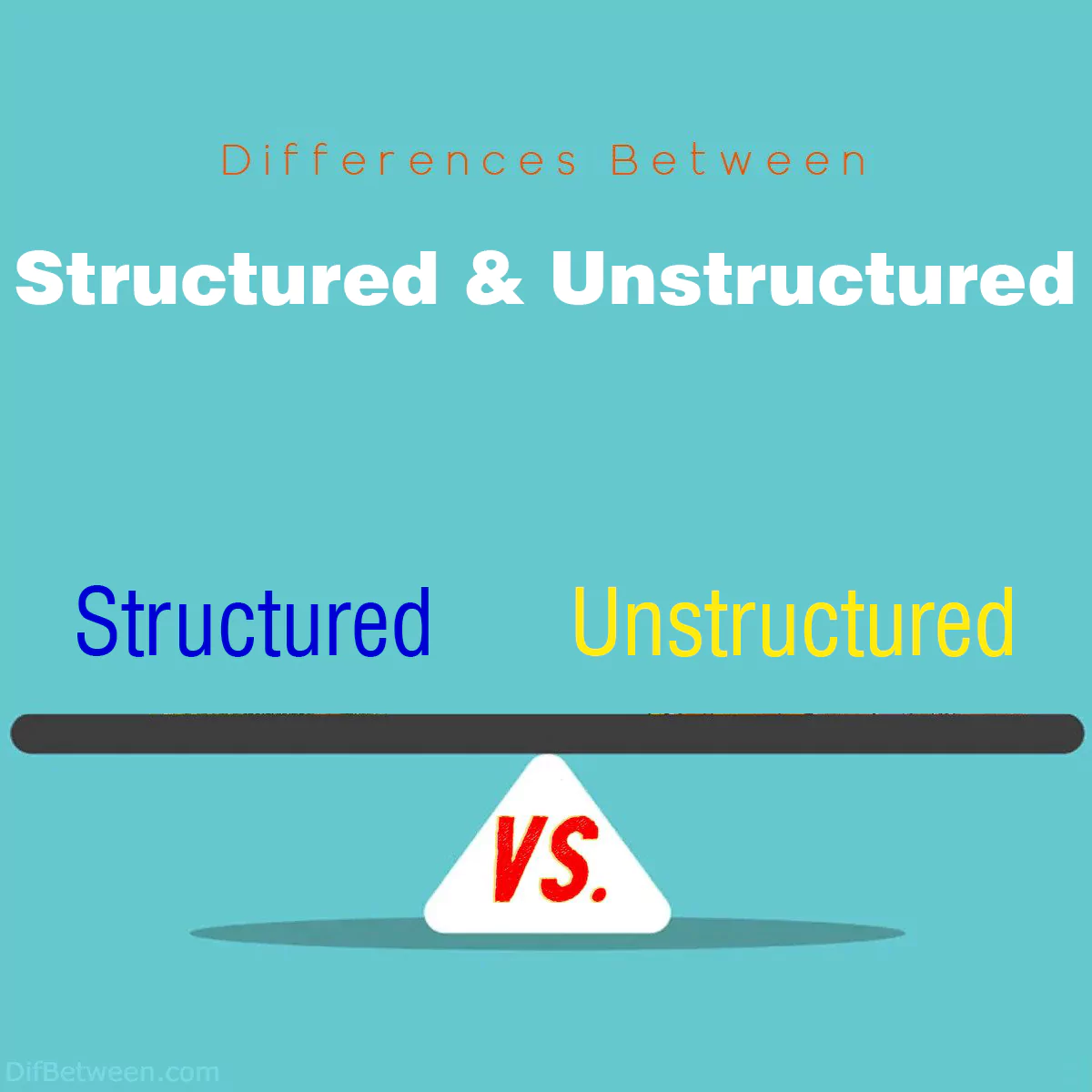 Differences Between Structured and Unstructured