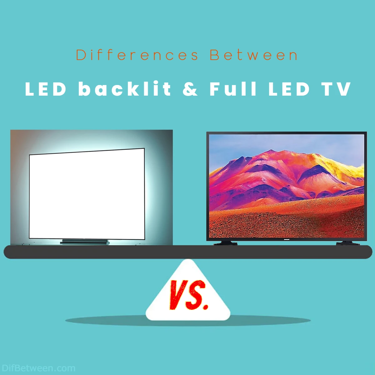 Difference Between LED Backlit TV and Full LED TV