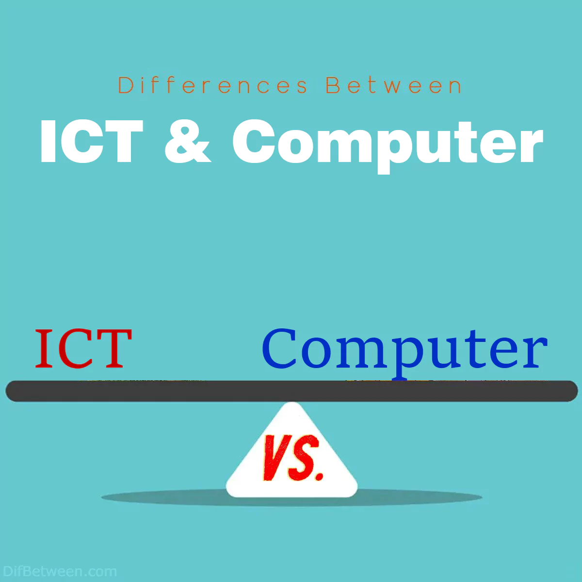 Differences Between ICT and Computer